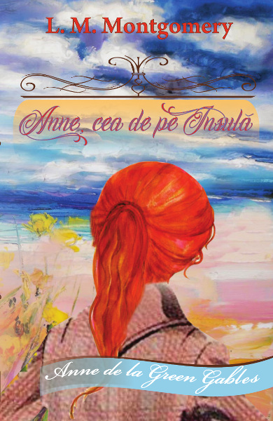 Anne, cea de pe Insulă
(vol. III din seria Anne de la Green Gables)