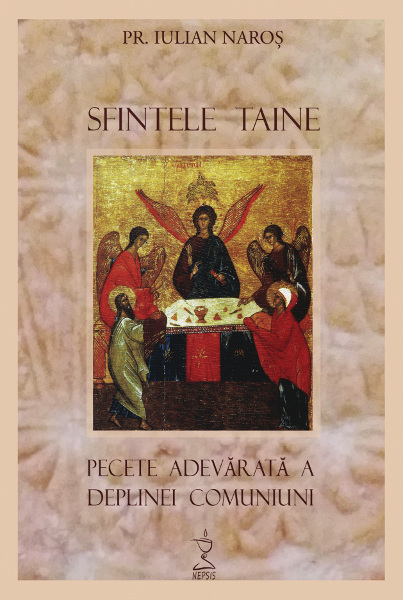 Sfintele Taine – pecete adevărată a deplinei comuniuni