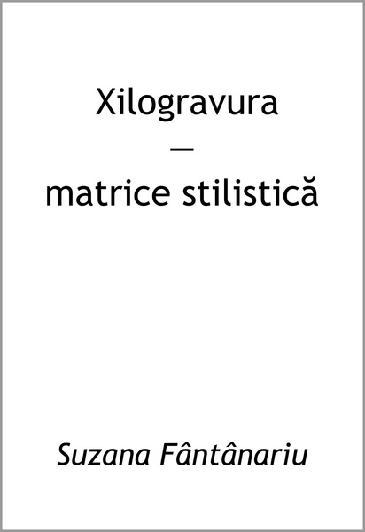 Xilogravura - matrice stilistică